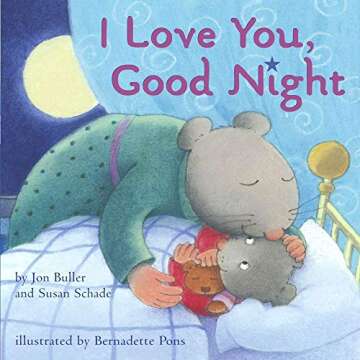 I Love You, Good Night - A Cherished Bedtime Classic for All Ages