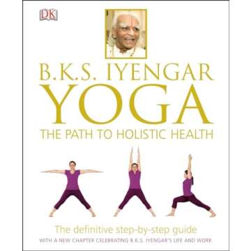 B.K.S. Iyengar Yoga: The Path to Holistic Health