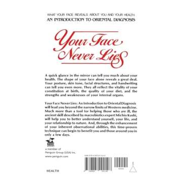Your Face Never Lies: What Your Face Reveals About You and Your Health, an Introduction to Oriental Diagnosis