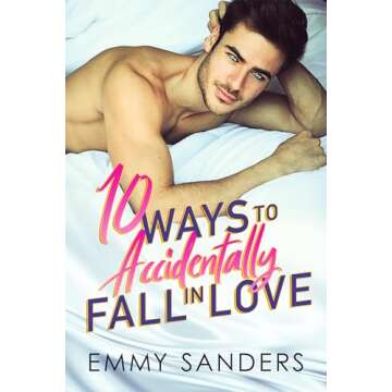 10 Ways to Accidentally Fall in Love