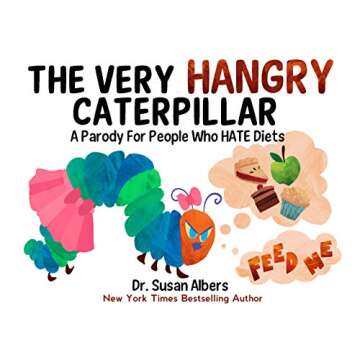 The Very Hangry Caterpillar - Humorous Diet Parody Book