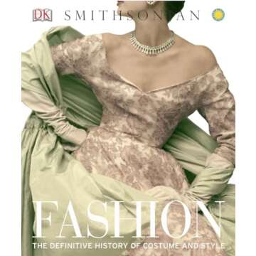Fashion: The Definitive History of Costume and Style