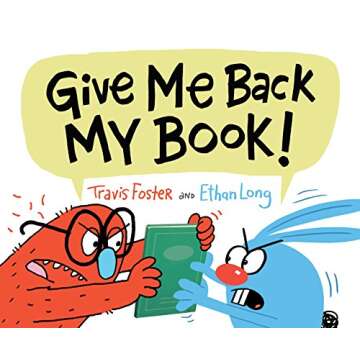 Give Me Back My Book!: (Funny Books for Kids, Silly Picture Books, Children's Books about Friendship...