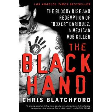 The Black Hand: The Bloody Rise and Redemption of Boxer Enriquez, a Mexican Mob Killer
