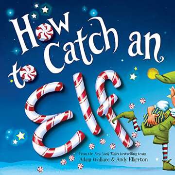 How to Catch an Elf: Perfect Holiday Story for Kids