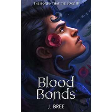 Blood Bonds - The Bonds that Tie Book 3: Unravel Secrets and Emotions