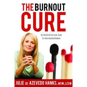 The Burnout Cure for Overwhelmed Women: A Survival Guide