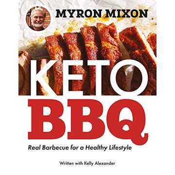 Myron Mixon: Keto BBQ Cookbook for Delicious Healthy Grilling