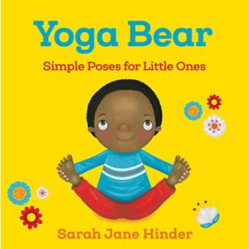 Yoga Bear: Simple Poses for Little Ones (Yoga Kids and Animal Friends Board Books)