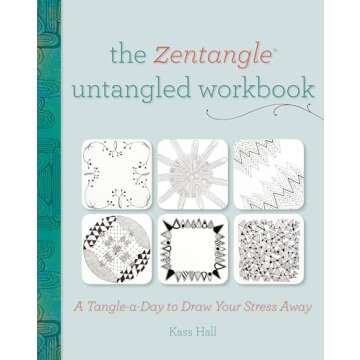The Zentangle Untangled Workbook: A Tangle-a-Day to Draw Your Stress Away