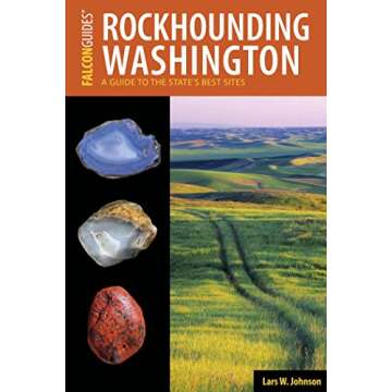 Rockhounding Washington: A Guide to the State's Best Sites (Rockhounding Series)