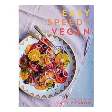 Easy Speedy Vegan: 100 Quick Plant-Based Recipes