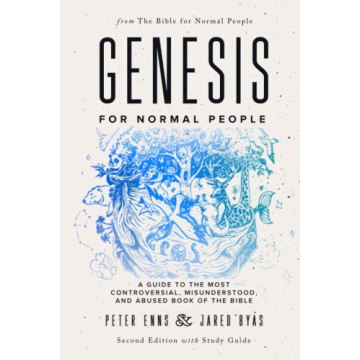 Genesis for Normal People: A Guide to the Most Controversial, Misunderstood, and Abused Book of the ...