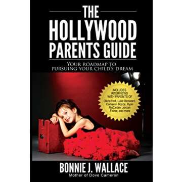 The Hollywood Parents Guide: Your Roadmap to Pursuing Your Child's Dream