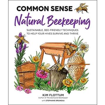 Common Sense Natural Beekeeping: Sustainable, Bee-Friendly Techniques to Help Your Hives Survive and...