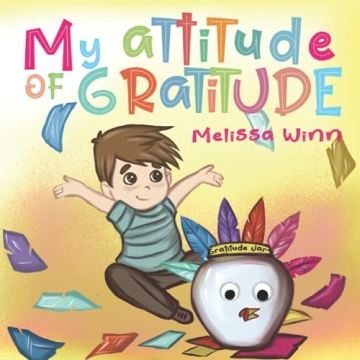 My Attitude of Gratitude: Growing Grateful Kids. Teaching Kids To Be Thankful - Focus on the Family....