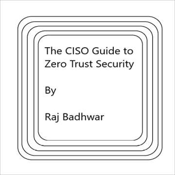 The CISO Guide to Zero Trust Security: A Comprehensive Blueprint for Modern Security Practices