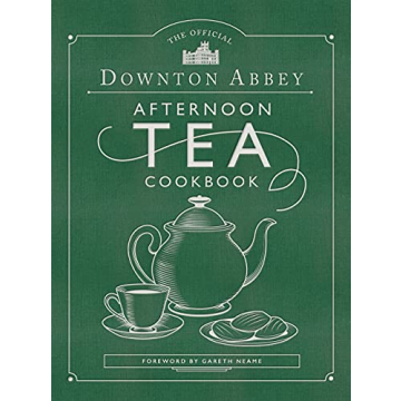 The Official Downton Abbey Afternoon Tea Cookbook: Elegant Recipes for Any Occasion