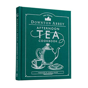Downton Abbey Afternoon Tea Cookbook for Home Bakers