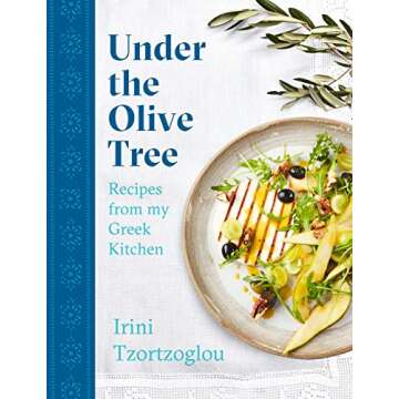 Under the Olive Tree: Recipes from my Greek Kitchen