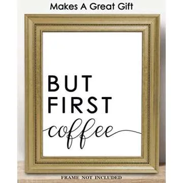 But First, Coffee: Farmhouse Kitchen Wall Art Decoration & Decor - 8x10 Unframed Art Print Signs, Aesthetic Pictures & Unique Art Wall Poster Decorations for the Kitchen