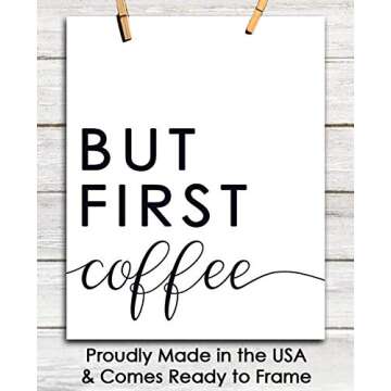 But First, Coffee: Farmhouse Kitchen Wall Art Decoration & Decor - 8x10 Unframed Art Print Signs, Aesthetic Pictures & Unique Art Wall Poster Decorations for the Kitchen