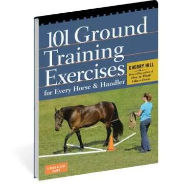 101 Ground Training Exercises for Every Horse & Handler (Read & Ride)