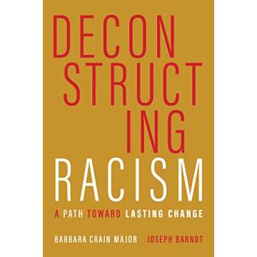 Deconstructing Racism: A Path toward Lasting Change