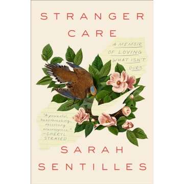 Stranger Care: A Memoir of Loving What Isn't Ours