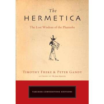 The Hermetica: The Lost Wisdom of the Pharaohs