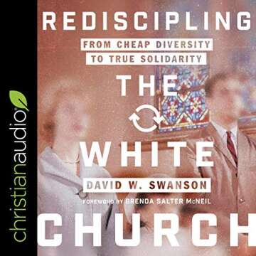 Rediscipling the White Church: From Cheap Diversity to True Solidarity