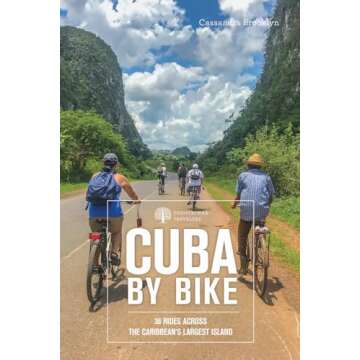 Cuba by Bike: 36 Rides Across the Caribbean's Largest Island