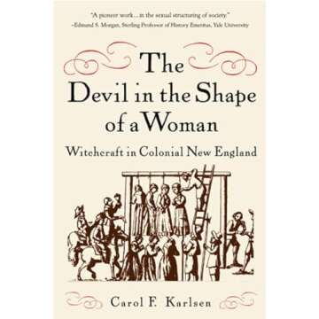 The Devil in the Shape of a Woman: Witchcraft in Colonial New England