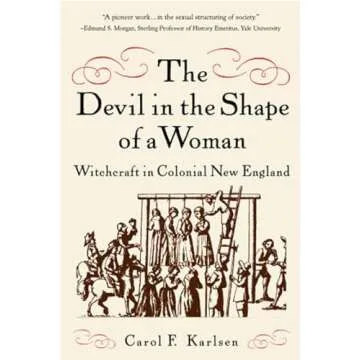 The Devil in the Shape of a Woman: Witchcraft in Colonial New England