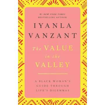 The Value in the Valley: A Black Woman's Guide Through Life's Dilemmas