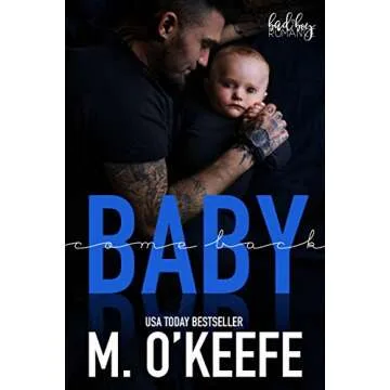 Baby, Come Back: A Bad Boy Secret Baby Romance