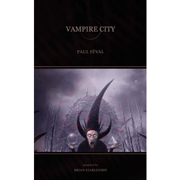 Discover the Remarkable Vampire City by Paul Féval - A Unique Gothic Journey