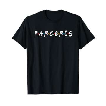 Colombian Slang PARCEROS Funny T-Shirt - A Unique Gift for Everyone