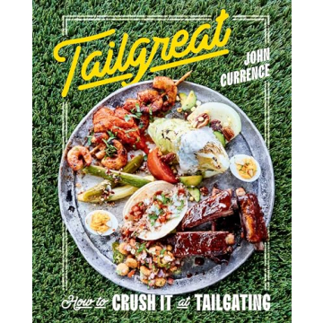 Tailgreat Cookbook: Crush it at Tailgating with Easy Recipes