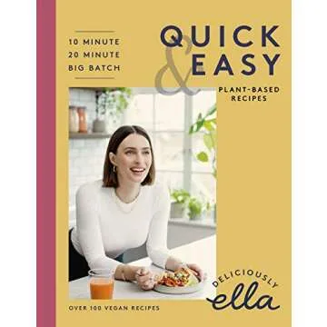 Deliciously Ella Making Plant-Based Quick and Easy: 10-Minute Recipes, 20-Minute Recipes, Big Batch ...
