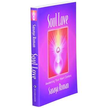 Soul Love: Awakening Your Heart Centers (Sanaya Roman)