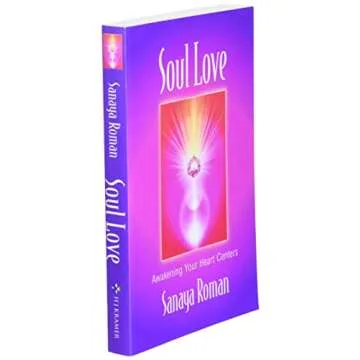Soul Love: Awakening Your Heart Centers (Sanaya Roman)