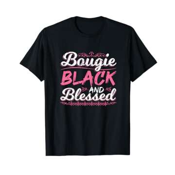 Bougie Black Blessed Dope Boujee Melanin Christmas Gift Tee T-Shirt