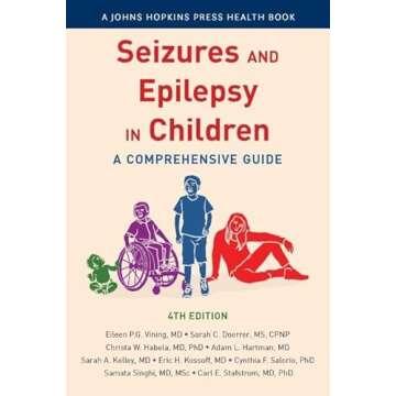 Seizures and Epilepsy in Children: A Comprehensive Guide (A Johns Hopkins Press Health Book)