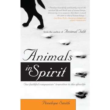 Animals in Spirit: Our Faithful Companions’ Transition to the Afterlife