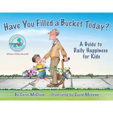 By Carol McCloud - Have You Filled a Bucket Today?: A Guide to Daily Happiness for Kids