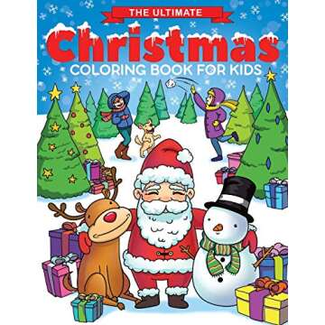The Ultimate Christmas Coloring Book for Kids: Fun Children’s Christmas Gift or Present for Toddlers & Kids - 50 Beautiful Pages to Color with Santa Claus, Reindeer, Snowmen & More!