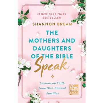 The Mothers and Daughters of the Bible Speak: Lessons on Faith from Nine Biblical Families