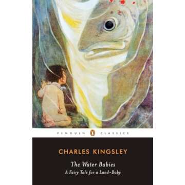 The Water-Babies: A Fairy Tale for a Land-Baby (Penguin Classics)