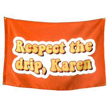 POZOY Respect The Drip Karen Flag 3x5 Ft Heavyweight Thick Fabric Double Stitched Man Cave Wall Decor Funny Poster for College Dorm Room, Parties, Gift